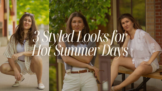 3 Styled Looks for Hot Summer Days